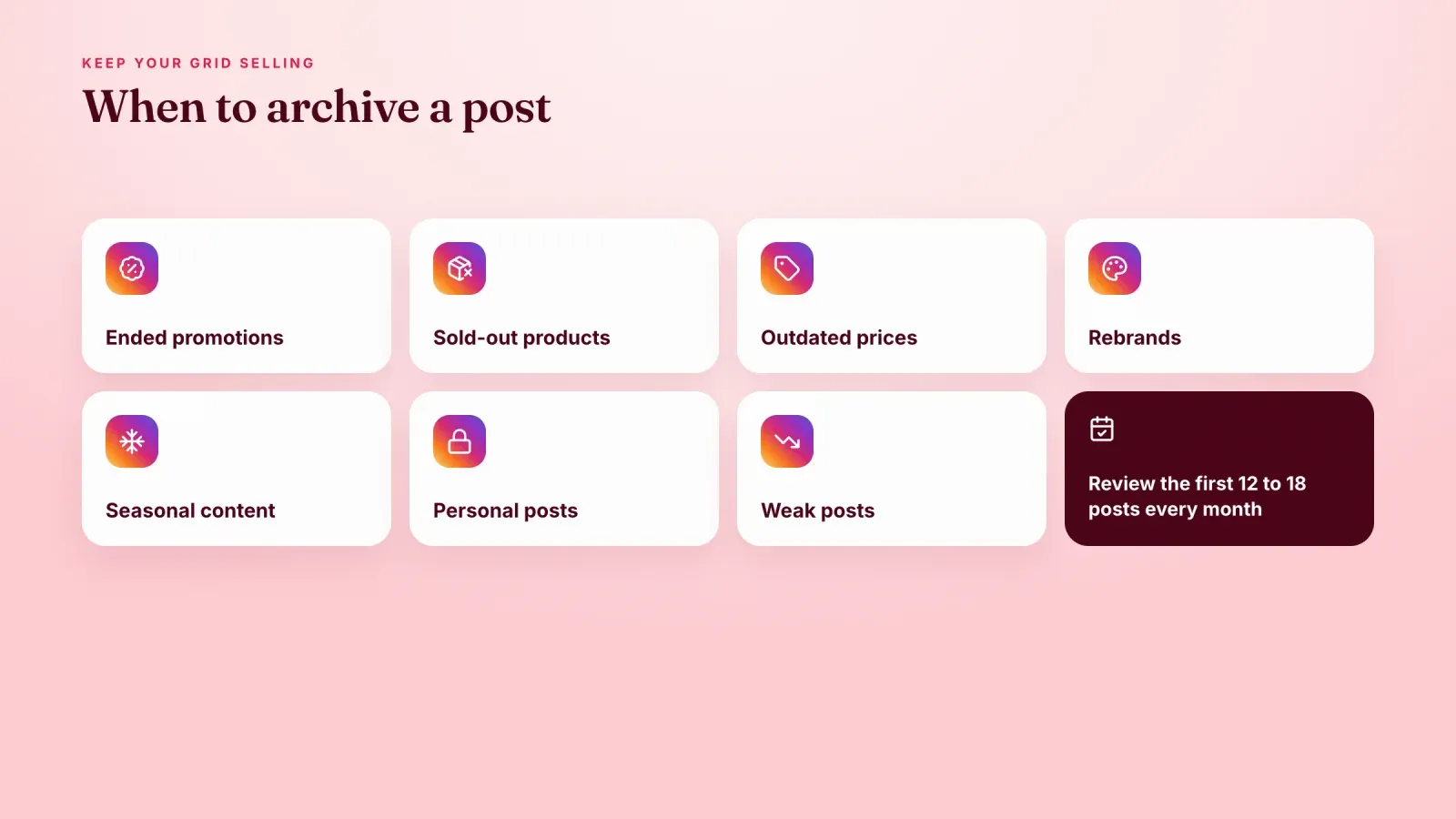 Seven situations for archiving Instagram posts, ended promotions, sold-out products, outdated prices, rebrands, seasonal content, personal posts and weak posts